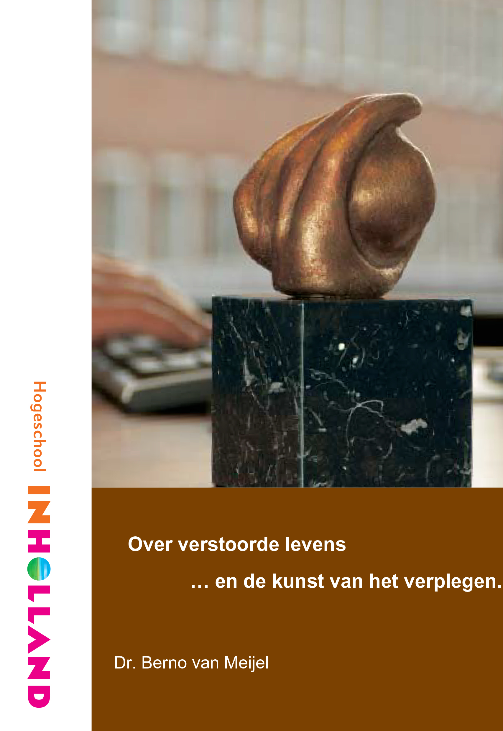 Over verstoorde levens en de kunst van het verplegen