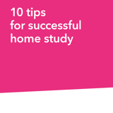 10 Tips for successful home study