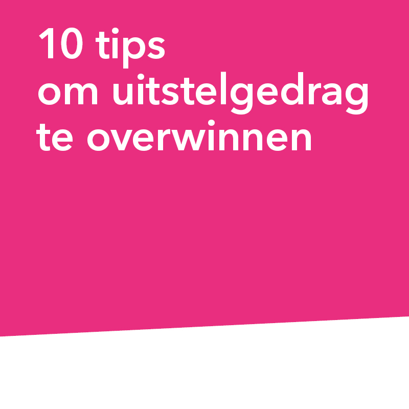 10 tips om uitstelgedrag te overwinnen