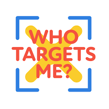 Who target's me? Who target's me?