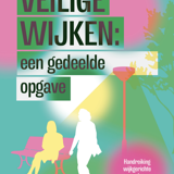 Handreiking Veilige wijken: een gedeelde opgave