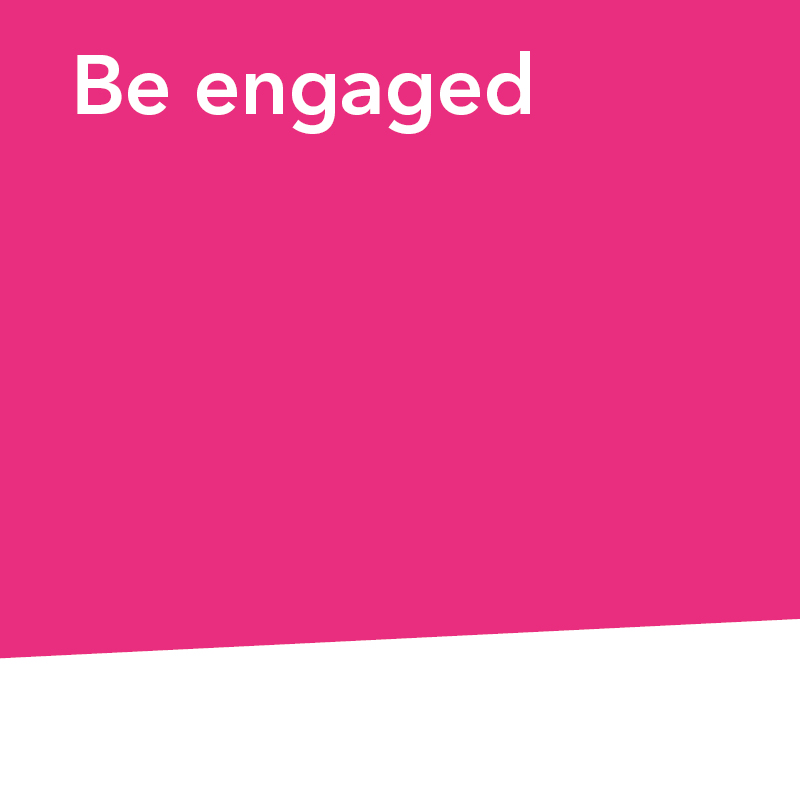Be engaged